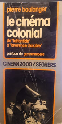 Le cinéma colonial, de "l'atlantide" à "lawrence d'arabie"