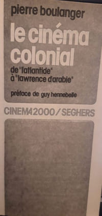 Le cinéma colonial, de "l'atlantide" à "lawrence d'arabie"