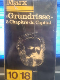 Grundrisse. 3. Chapitre du Capital