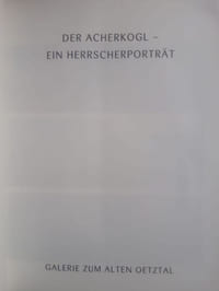 Der Acherkogl - Ein Herrscherporträt