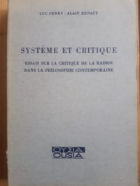 Système et critique. Essai sur la critique de la raison dans la philosophie contemporaine