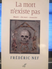 La Mort n'existe pas. Mourir - être mort - ressusciter