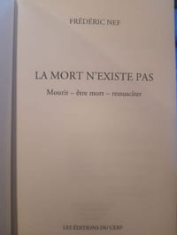 La Mort n'existe pas. Mourir - être mort - ressusciter