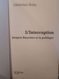 L'interruption. Jacques Rancière et la politique