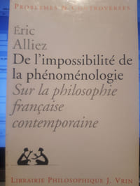 De l'impossibilité de la phénoménologie. Sur la philosophie française contemporaine