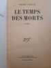 Le temps des morts. Gascar, Pierre.