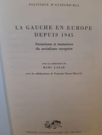 La gauche en Europe depuis 1945. Invariants et mutations du socialisme européen.