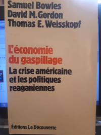 L'économie du gaspillage. La crise américaine et les politiques reaganiennes