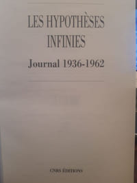 Les hypothèses infinies. Journal de 1936 à 1962.
