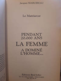 Le Matriarcat. Pendant 20 000 ans, la Femme a dominé l'Homme