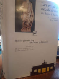 Histoire générale des systèmes politiques: Les empires occidentaux de Rome à Berlin.