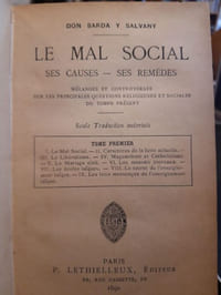 Le mal social. Ses causes. Ses remèdes. Mélanges et controverses sur les principales questions religieuses et sociales du temps présent.
