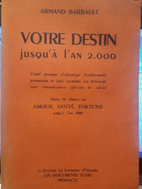 Votre destin jusqu'à l'an 2000. Traité pratique d'astrologie traditionnelle permettant de faire soi-même son horoscope sans connaissance spéciale ni calcul