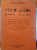 Votre destin jusqu'à l'an 2000. Traité pratique d'astrologie traditionnelle permettant de faire soi-même son horoscope sans connaissance spéciale ni ...