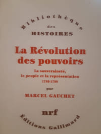 La Révolution des pouvoirs. La souveraineté, le peuple et le représentation