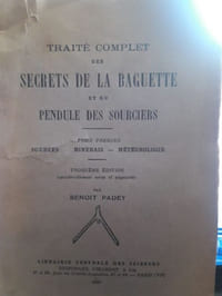 Traité complet des secrets de la baguette et du pendule des sourciers