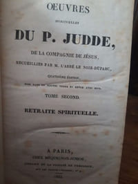 Oeuvres spirituelles du P.Judde, de la Compagnie de Jésus, recueillies par M. l'Abbé Le Noir-duparc, quatrième édition, mise dans un nouvel ordre et revue avec soin.