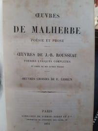 Oeuvres de Malherbe, poésie et prose. Oeuvres de J-B Rousseau. Poésies lyriques complètes