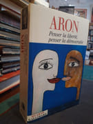 Penser la liberté, penser la démocratie par Aron, Raymond. - Image 1