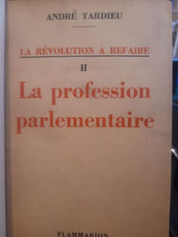 La révolution à refaire II : la profession parlementaire.