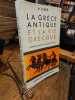 La Grèce Antique et la Vie Grecque. Jardé, A.