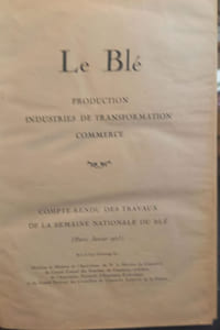 Le Blé, Compte -rendu des travaux de la semaine du blé Paris Janvier 1923