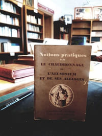 Notions pratiques sur le chaudronnage de l'aluminium et de ses alliages
