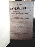 Manuel de l'oiseleur ou l'art de prendre, d'élever, d'instruire les oiseaux en cage ou en liberté. De les préserver et guérir de toutes les maladies suivi d'un Traité sur l'art d'élever les animaux domestiques et d'agrément. Ouvrage illustré de 30 gravures sur bois terminé par la meilleure méthode d'empailler et de conserver aux oiseaux et aux quadrupédes leurs attitudes naturelles. par Joubert, P-Ch. - Image 2
