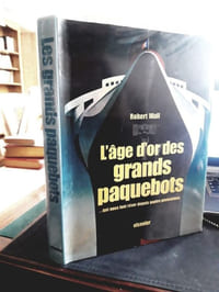 L'âge d'or des grands paquebots... qui nous font rêver depuis quatre générations