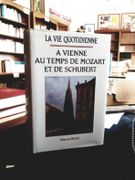 La vie quotidienne à Vienne au temps de Mozart et de Schubert par Brion, Marcel. - Image 1