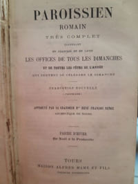 Paroissien romain très complet contenant en Français et en latin les offices de tous les dimanches et de toutes les fêtes de l'année qui peuvent se célèbrer le dimanche