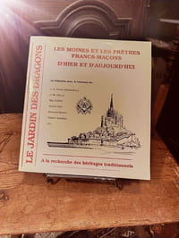 Les moines et les prêtres francs-maçons d'hier et d'aujourd'hui.