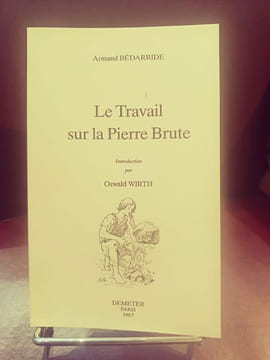 Le travail sur la pierre brute. Bedarride, Armand.