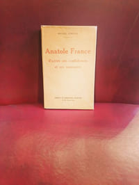 Anatole France d'après ses confidences et ses souvenirs
