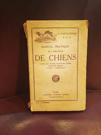 Manuel pratique de l'amateur de chiens (chiens de chasse, chiens de garde, chiens de berger, chiens d'agrément)