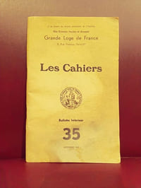Les Cahiers - Bulletin Intérieur de la Grande Loge de France.NUMÉRO : 35 (Octobre 1955)