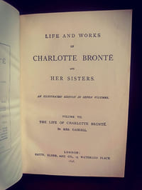 Life and work of Charlotte Bronté and her sisters. Volume VII: The life of Charlotte Bronté