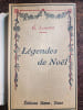 L&eacute;gendes de No&euml;l, contes historiques. (G. Lenotre (Th&eacute;odore Gosselin, 1855-1935, de l'Acad&eacute;mie fran&ccedil;aise).. Gosselin, Th&eacute;odore.