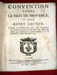 Convention entre le pays de Provence et noble Henry Gautier, pour l'exercice de la charge de la tresorerie generale des etats du sud. Pays, durant ...