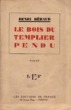 Le bois du templier pendu. Henri BERAUD