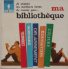 Je choisis les meilleurs livres du monde pour ...Ma bibliothèque. . Françoise Burgaud