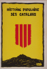  Histoire populaire des Catalans. Tome I. Des origines au XVe siècle .  . Jean Villanove