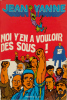  Moi y en a vouloir des sous. Un film de Jean Yanne .  Jean Yanne / Gérard Sire