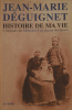  Histoire de ma vie. L'intégrale des Mémoires d'un paysan bas-breton. . Jean-Marie Déguignet
