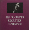  Les Sociétés secrètes féminines.. Marianne Monestier.