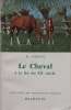 Le Cheval &agrave; la fin du XXe si&egrave;cle. Michel Jussiaux