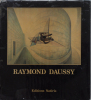 Peintures - Paintings. Volume 1 1941-1963. Raymond Daussy 