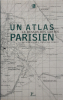  Le dessus des cartes. Un atlas parisien.  .  Antoine Picon / Jean-Paul Robert / [assist&eacute;s de] Anna Hartmann