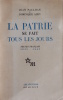 La Patrie se fait tous les jours. Textes français 1939-1945. Jean Paulhan / Dominique Aury 