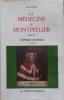 La médecine à Montpellier. L'époque classique. 2è partie. Biographies.. Louis Dulieu 